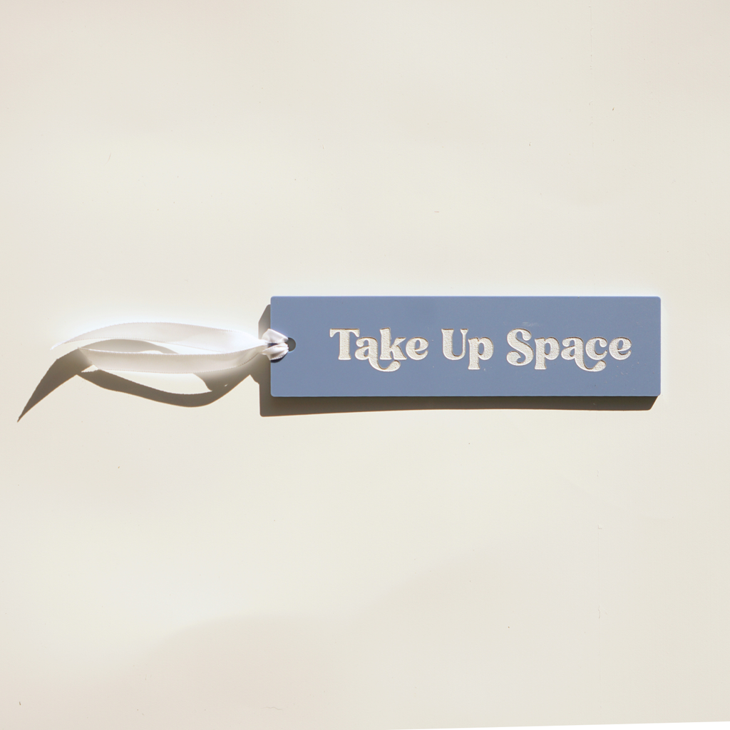 Take Up Space Motivational Mental Health Affirmation Bookmark