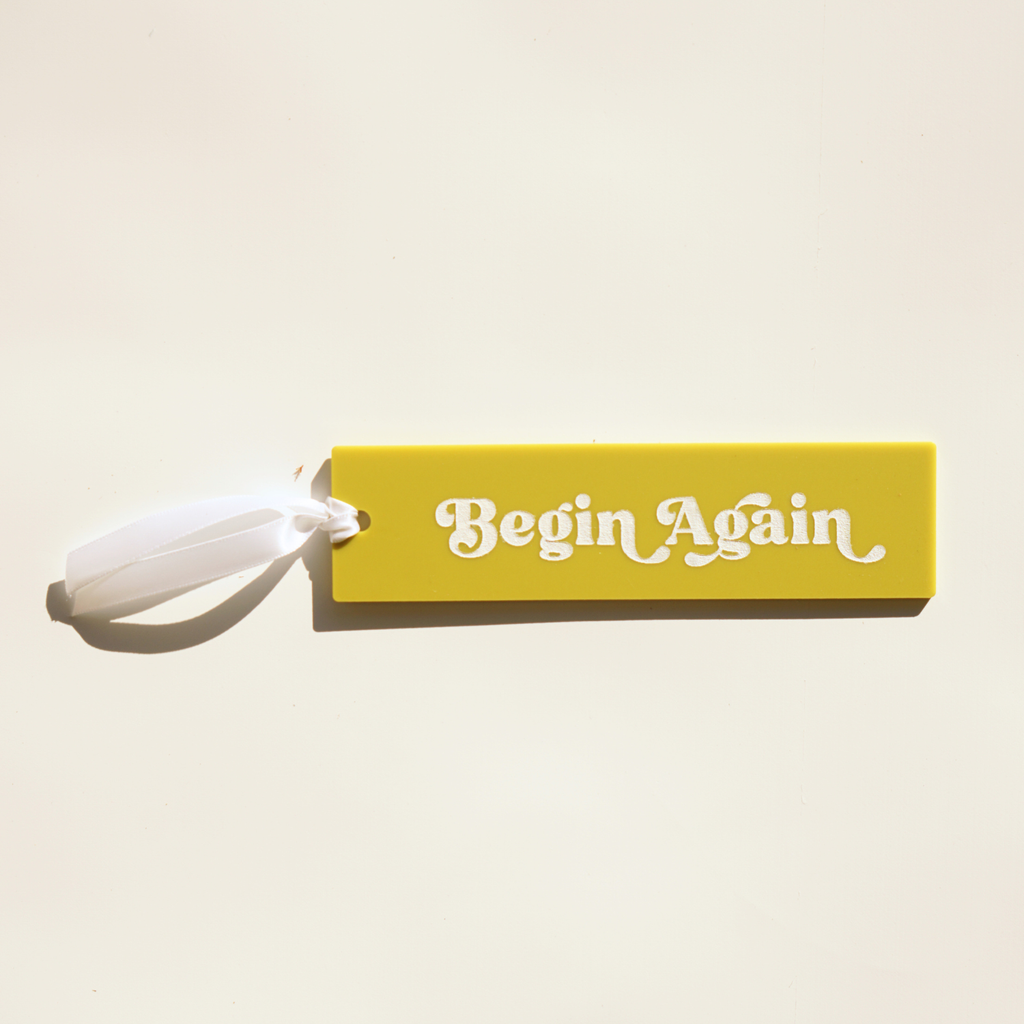 Begin Again Motivational Mental Health Affirmation Bookmark